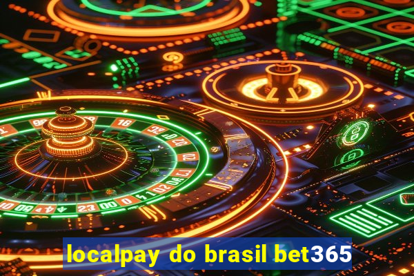 localpay do brasil bet365